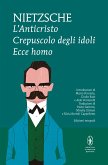 L'Anticristo - Crepuscolo degli idoli - Ecce homo (eBook, ePUB)