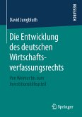 Die Entwicklung des deutschen Wirtschaftsverfassungsrechts (eBook, PDF)