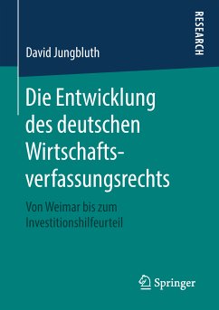 Die Entwicklung des deutschen Wirtschaftsverfassungsrechts (eBook, PDF) - Jungbluth, David