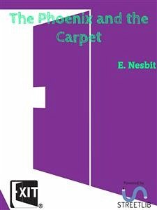 The Phoenix and the Carpet (eBook, ePUB) - Nesbit, E.