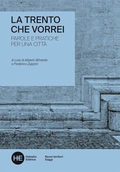 La Trento che vorrei (eBook, ePUB) - vari, autori