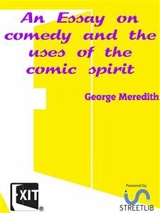 An Essay on comedy and the uses of the comic spirit (eBook, ePUB) - Meredith, George