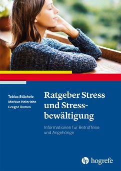 Ratgeber Stress und Stressbewältigung (eBook, ePUB) - Stächele, Tobias; Heinrichs, Markus; Domes, Gregor