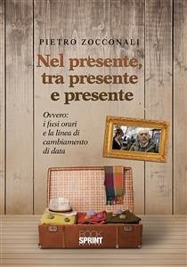 Nel presente, tra presente e presente (eBook, PDF) - Zocconali, Pietro