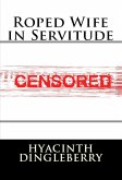 Roped Wife in Servitude: BDSM Erotica (eBook, ePUB)