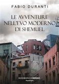 Le avventure nell'evo moderno di Shemuel (eBook, ePUB)