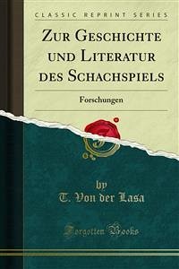 Zur Geschichte und Literatur des Schachspiels (eBook, PDF) - Von der Lasa, T.