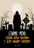 L'occhio senza palpebra e altri racconti fantastici (eBook, ePUB)