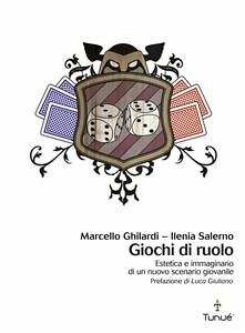 Giochi di ruolo. Estetica e immaginario di un nuovo scenario giovanile (eBook, PDF) - Ghilardi, Marcello; Salerno, Ilenia