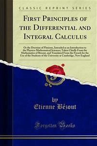 First Principles of the Differential and Integral Calculus (eBook, PDF) - Bézout, Etienne