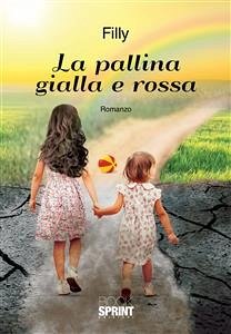 La pallina gialla e rossa (eBook, ePUB) - Filly