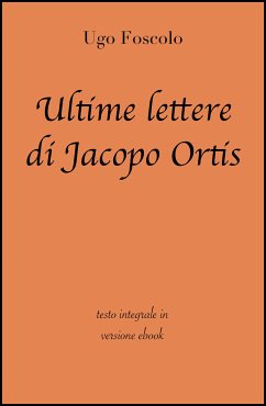 Ultime lettere di Jacopo Ortis di Ugo Foscolo in ebook (eBook, ePUB) - Foscolo, Ugo