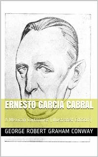 Ernesto Garcia Cabral / A Mexican Cartoonist (eBook, PDF) - Robert Graham Conway, George