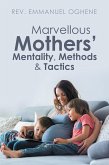 Marvellous Mothers' Mentality, Methods & Tactics (eBook, ePUB)