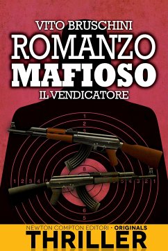 Romanzo mafioso. Il vendicatore (eBook, ePUB) - Bruschini, Vito