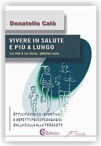 Vivere in salute e più a lungo (eBook, ePUB) - Calò, Donatello