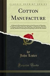 Cotton Manufacture (eBook, PDF) - Lister, John