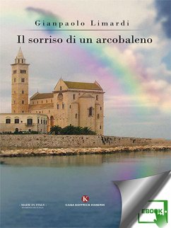 Il sorriso di un arcobaleno (eBook, ePUB) - Limardi, Gianpaolo