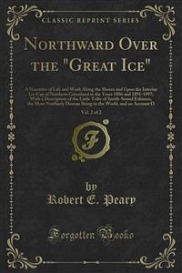Northward Over the &quote;Great Ice&quote; (eBook, PDF)