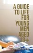 A Guide to Life for Young Men Aged 13+... - Bild 1