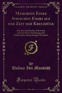 Memorien Eines Syrischen Emirs aus der Zeit der Kreuzzüge (eBook, PDF)