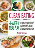 Clean Eating 4-Week Meal Plan: Clean Eating Beginners Guide With A 28-Day Clean Eating Meal Plan (eBook, ePUB)
