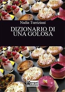 Dizionario di una golosa (eBook, PDF) - Turriziani, Nadia