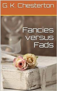 Fancies versus Fads (eBook, PDF) - K. Chesterton, G.