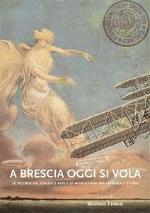 A Brescia oggi si vola (eBook, PDF) - AA.VV.; Ferrari, Massimo