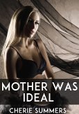 Mother Was Ideal: Taboo Erotica (eBook, ePUB)
