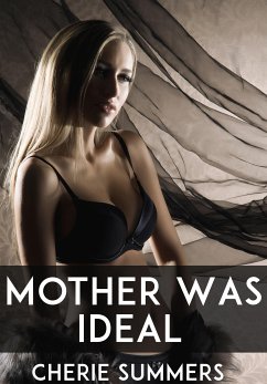 Mother Was Ideal: Taboo Erotica (eBook, ePUB) - Summers, Cherie