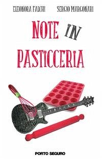 Note in pasticceria (eBook, ePUB) - Falchi, Eleonora; Margonari, Sergio