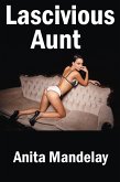 Lascivious Aunt: Taboo Erotica (eBook, ePUB)