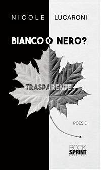 Bianco o nero? (eBook, ePUB) - Lucaroni, Nicole