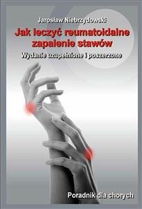 Jak leczyć reumatoidalne zapalenie stawów (eBook, ePUB) - Niebrzydowski, Jarosław