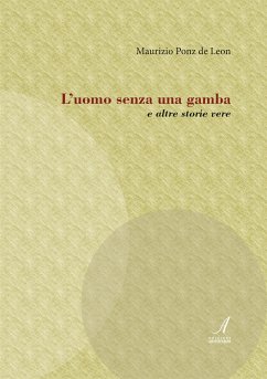 L'uomo senza una gamba (eBook, ePUB) - Ponz de Leon, Maurizio