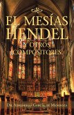 El Mesías Hendel Y Otros Compositores (eBook, ePUB)