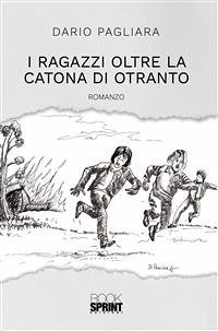 I ragazzi oltre la Catona di Otranto (eBook, ePUB) - Pagliara, Dario