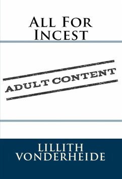 All For Incest: Taboo Erotica (eBook, ePUB) - Vonderheide, Lillith