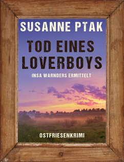 Tod eines Loverboys. Ostfriesenkrimi (eBook, ePUB) - Ptak, Susanne