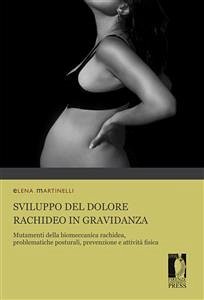 Sviluppo del dolore rachideo in gravidanza (eBook, PDF) - Elena, Martinelli,