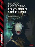 Per voi non ci sarà ritorno (eBook, ePUB)