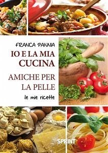 Io e la mia cucina (eBook, ePUB) - Pannia, Franca