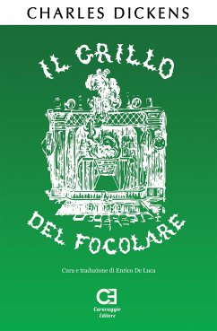 Il Grillo del Focolare. Una Favola Domestica. Traduzione in italiano integrale e annotata (eBook, ePUB) - Dickens, Charles