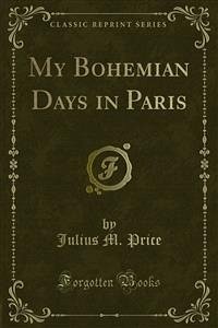 My Bohemian Days in Paris (eBook, PDF) - M. Price, Julius