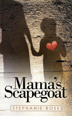Mama's Scapegoat (eBook, ePUB) - Rose, Stephanie