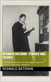 Reginald Bateman—Teacher and Soldier (eBook, PDF) - Bateman, Reginald