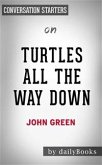 Turtles All the Way Down: by John Green   Conversation Starters (eBook, ePUB)