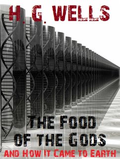 The Food of the Gods and How It Came to Earth (eBook, ePUB) - Books, Bauer; G. Wells, H.