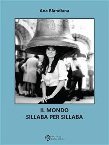 Il mondo sillaba per sillaba (eBook, ePUB) - Blandiana, Ana